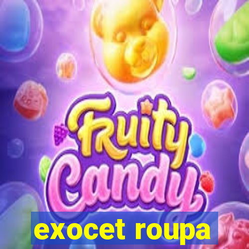 exocet roupa