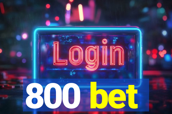 800 bet