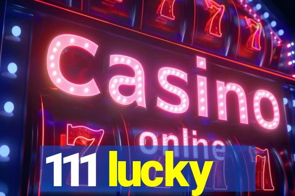 111 lucky