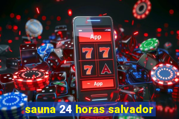 sauna 24 horas salvador