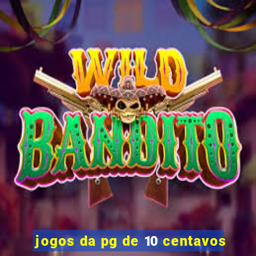 jogos da pg de 10 centavos
