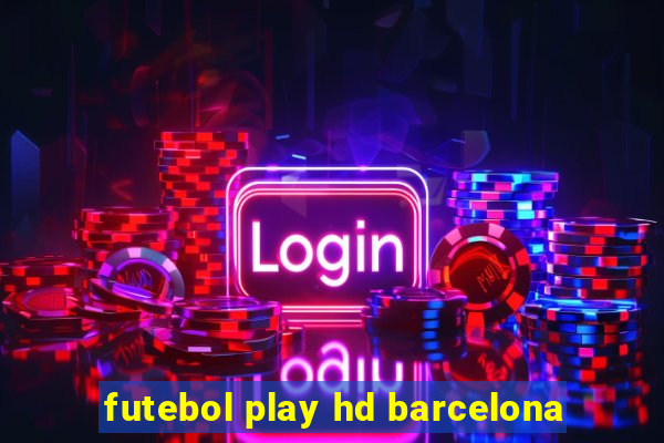 futebol play hd barcelona