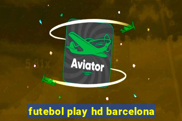 futebol play hd barcelona