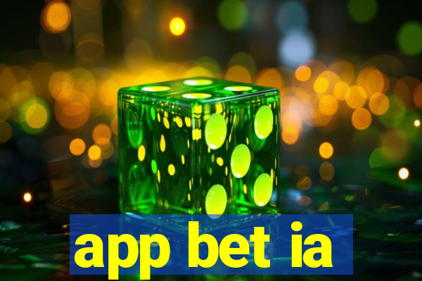app bet ia