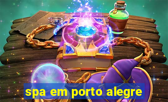 spa em porto alegre