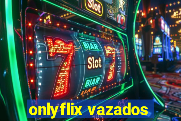 onlyflix vazados