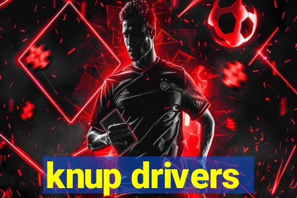 knup drivers