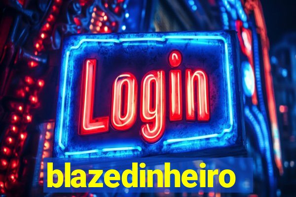 blazedinheiro
