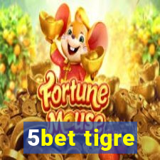5bet tigre