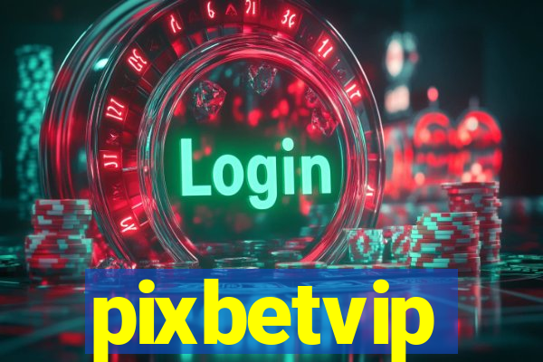 pixbetvip