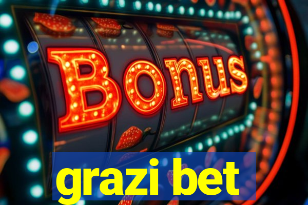 grazi bet