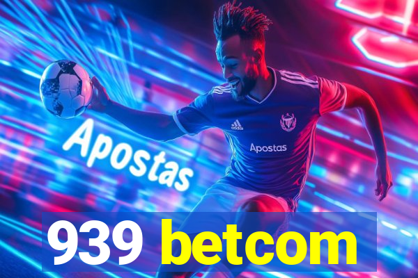 939 betcom