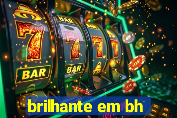 brilhante em bh