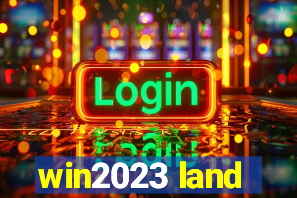 win2023 land