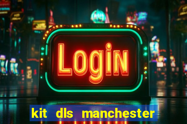 kit dls manchester city 2015