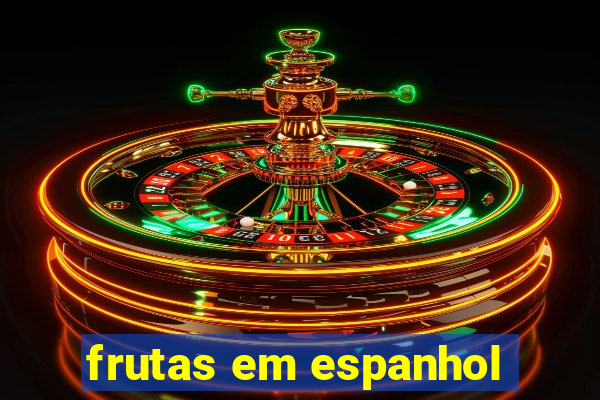 frutas em espanhol