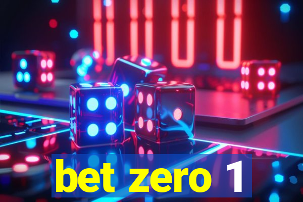 bet zero 1