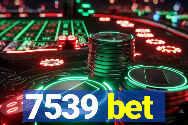 7539 bet