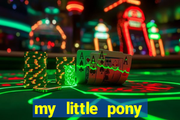 my little pony jogos de vestir