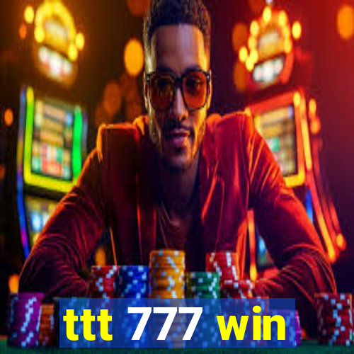 ttt 777 win