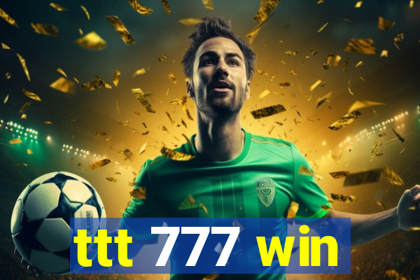 ttt 777 win