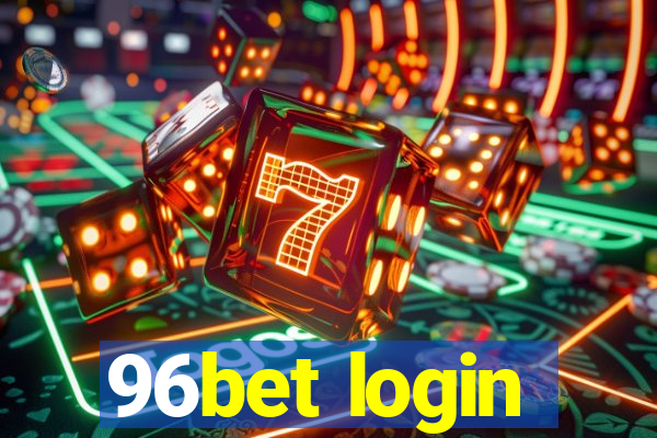 96bet login