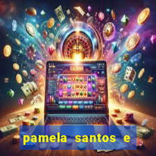 pamela santos e kid bengala