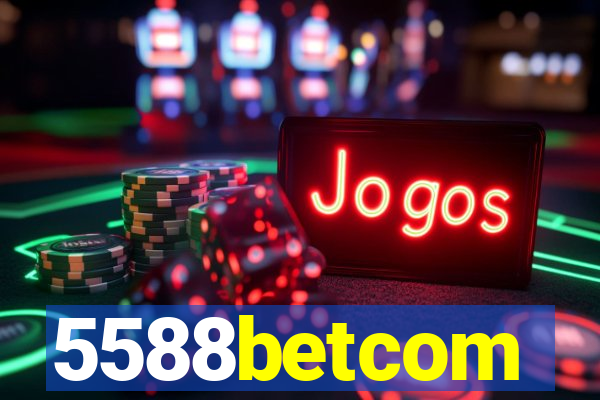 5588betcom
