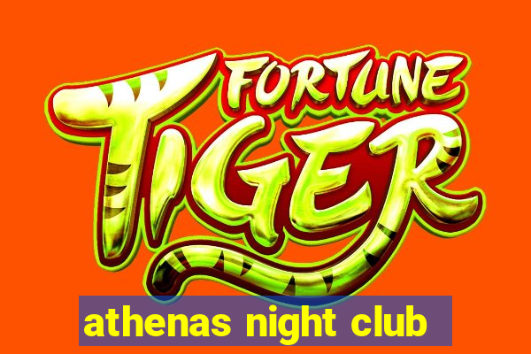 athenas night club