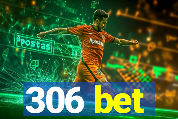 306 bet