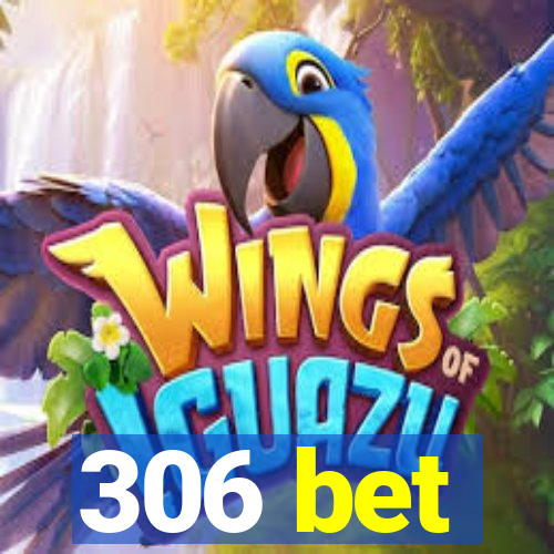 306 bet