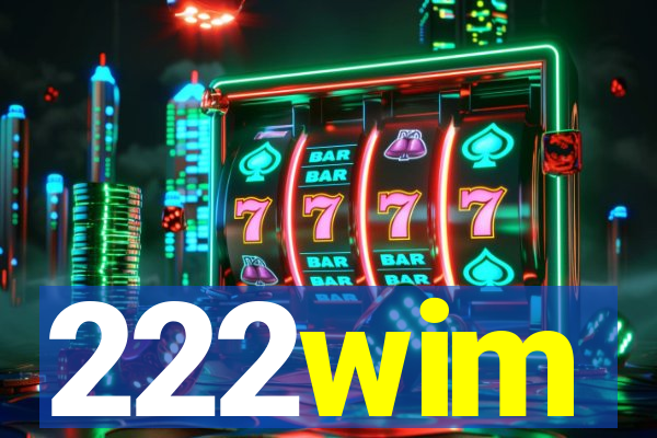 222wim