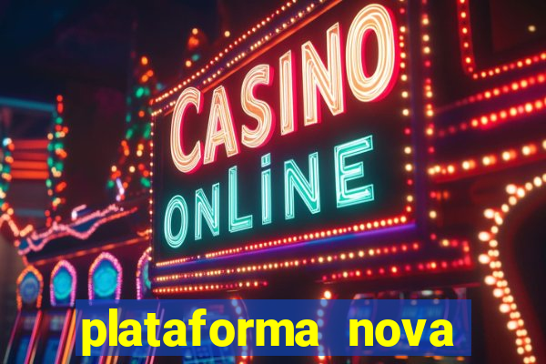 plataforma nova pagando hoje