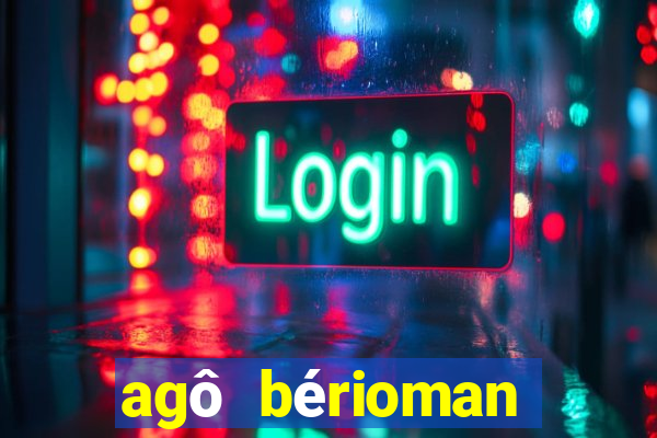 agô bérioman letra tradução português