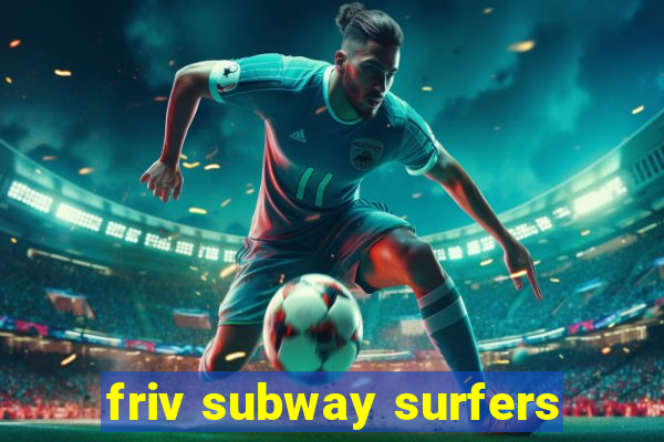 friv subway surfers