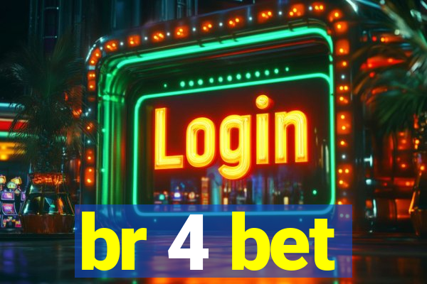 br 4 bet