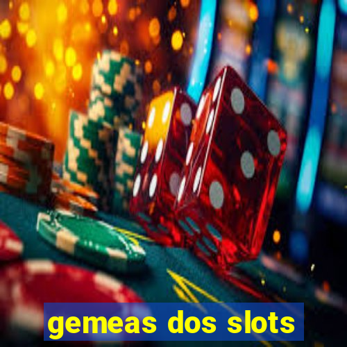 gemeas dos slots