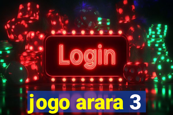 jogo arara 3