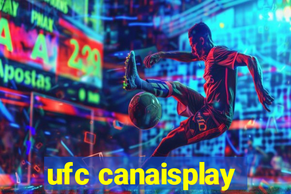 ufc canaisplay