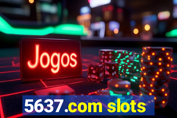 5637.com slots