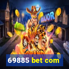69885 bet com