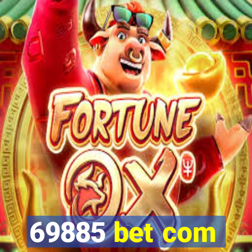 69885 bet com