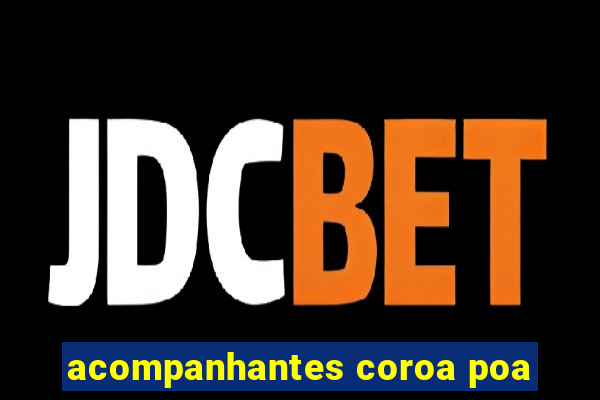 acompanhantes coroa poa