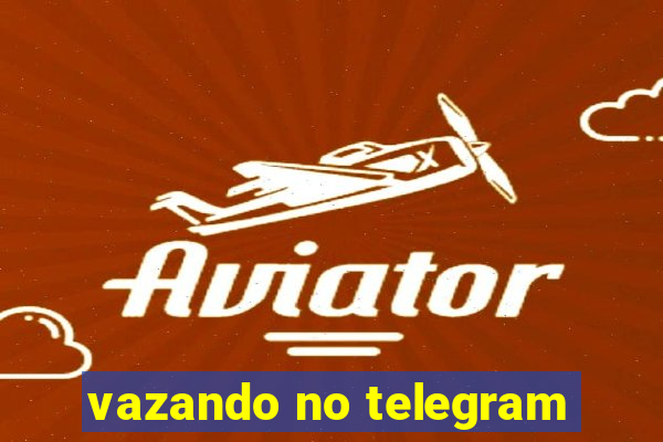 vazando no telegram