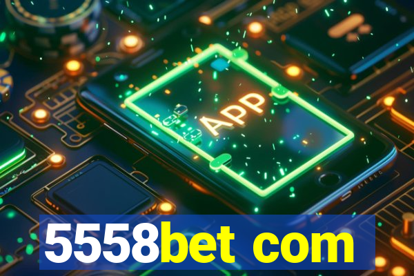 5558bet com