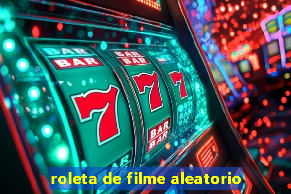 roleta de filme aleatorio