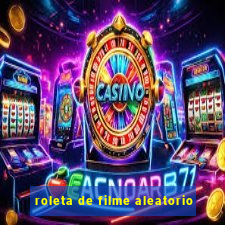 roleta de filme aleatorio