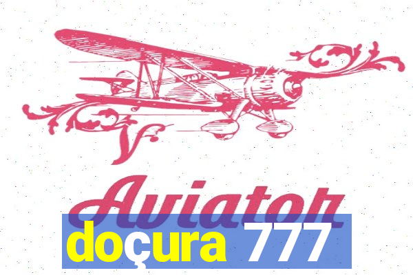 doçura 777