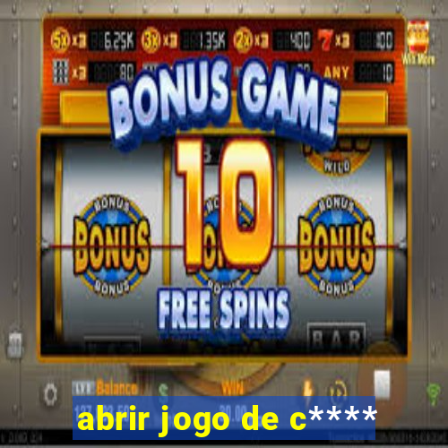 abrir jogo de c****