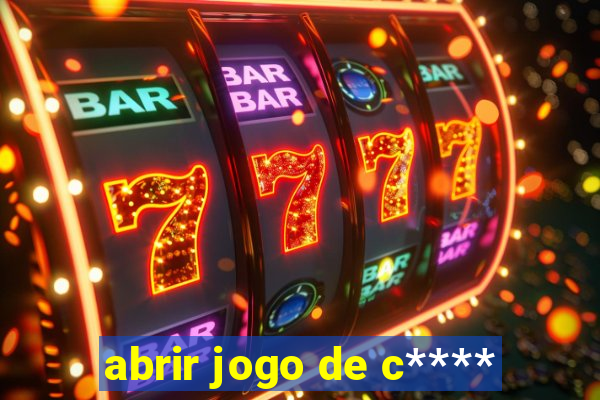 abrir jogo de c****